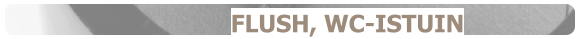 FLUSH, WC-ISTUIN