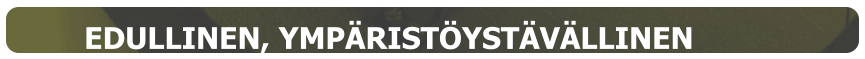 EDULLINEN, YMPÄRISTÖYSTÄVÄLLINEN