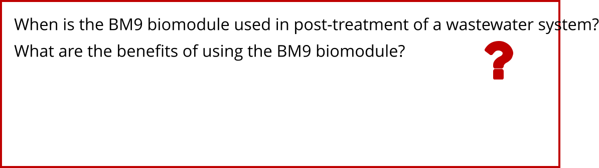 When is the BM9 biomodule used in post-treatment of a wastewater system? What are the benefits of using the BM9 biomodule?