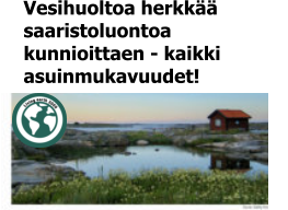 Vesihuoltoa herkkää  saaristoluontoa  kunnioittaen - kaikki asuinmukavuudet!