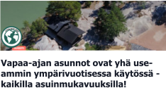 Vapaa-ajan asunnot ovat yhä use-ammin ympärivuotisessa käytössä - kaikilla asuinmukavuuksilla!