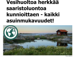 Vesihuoltoa herkkää  saaristoluontoa  kunnioittaen - kaikki asuinmukavuudet!