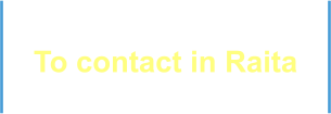 To contact in Raita