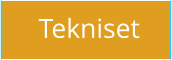 Tekniset