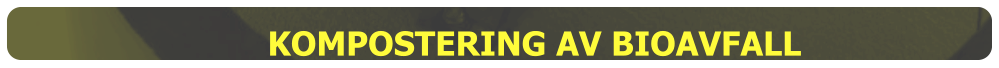 KOMPOSTERING AV BIOAVFALL