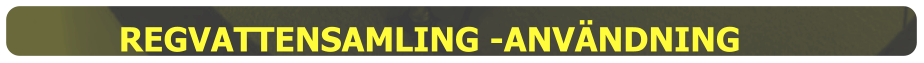 REGVATTENSAMLING -ANVÄNDNING