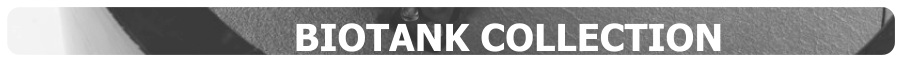 BIOTANK COLLECTION