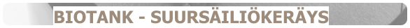 BIOTANK - SUURSÄILIÖKERÄYS