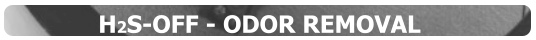 H2S-OFF - ODOR REMOVAL
