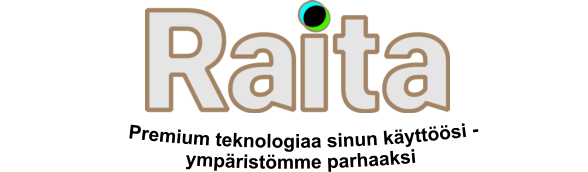 Premium teknologiaa sinun käyttöösi -                                     ympäristömme parhaaksi