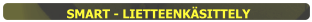SMART - LIETTEENKÄSITTELY