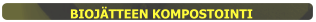 BIOJÄTTEEN KOMPOSTOINTI
