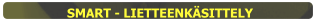SMART - LIETTEENKÄSITTELY