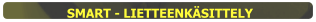 SMART - LIETTEENKÄSITTELY