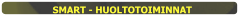 SMART - HUOLTOTOIMINNAT