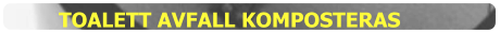 TOALETT AVFALL KOMPOSTERAS