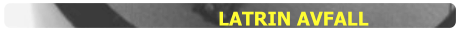 LATRIN AVFALL