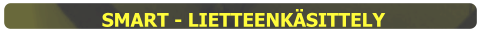 SMART - LIETTEENKÄSITTELY