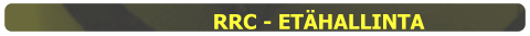 RRC - ETÄHALLINTA