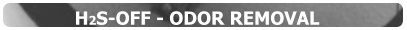 H2S-OFF - ODOR REMOVAL