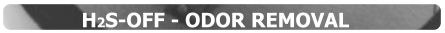 H2S-OFF - ODOR REMOVAL