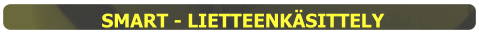SMART - LIETTEENKÄSITTELY
