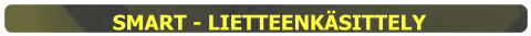 SMART - LIETTEENKÄSITTELY