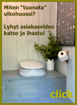 click Miten “tuunata”  ulkohuussi?  Lyhyt asiakasvideo -  katso ja ihastu!