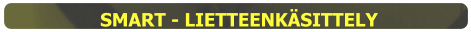 SMART - LIETTEENKÄSITTELY