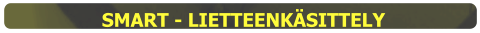 SMART - LIETTEENKÄSITTELY