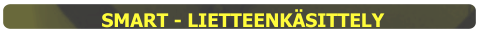 SMART - LIETTEENKÄSITTELY