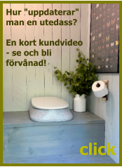 click Hur "uppdaterar"  man en utedass?   En kort kundvideo  - se och bli  förvånad!