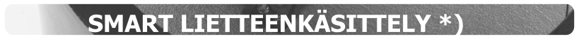 SMART LIETTEENKÄSITTELY *)