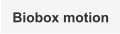 Biobox motion