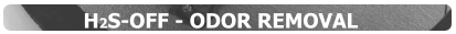 H2S-OFF - ODOR REMOVAL