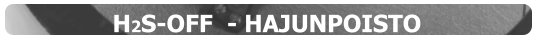 H2S-OFF  - HAJUNPOISTO