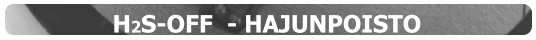 H2S-OFF  - HAJUNPOISTO