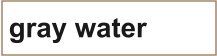gray water
