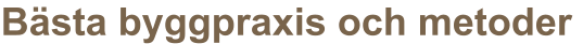 Bästa byggpraxis och metoder