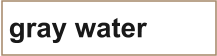gray water